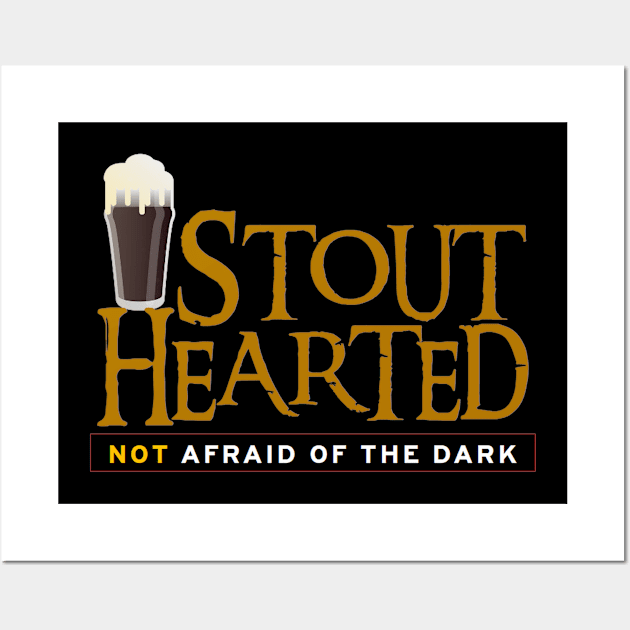 Stout Hearted Wall Art by ThePourFool